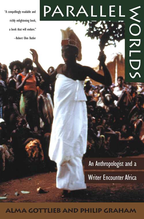 Book cover of Parallel Worlds: An Anthropologist and a Writer Encounter Africa