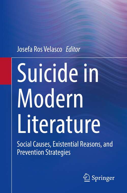 Book cover of Suicide in Modern Literature: Social Causes, Existential Reasons, and Prevention Strategies (1st ed. 2021)