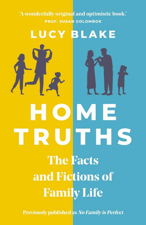 Book cover of Home Truths: The Facts and Fictions of Family Life