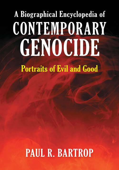 Book cover of A Biographical Encyclopedia of Contemporary Genocide: Portraits of Evil and Good