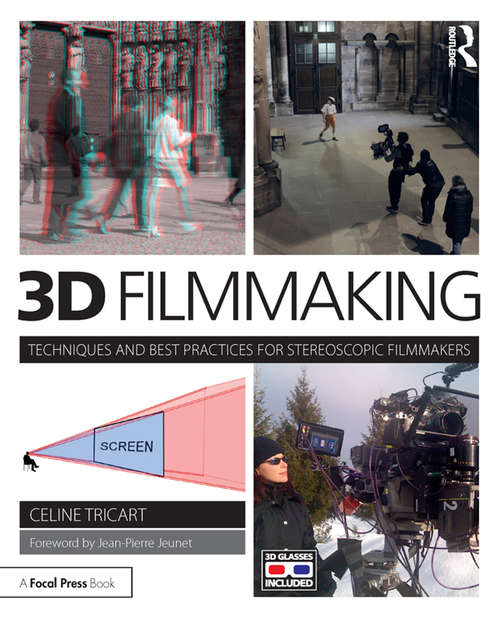 Book cover of 3D Filmmaking: Techniques and Best Practices for Stereoscopic Filmmakers