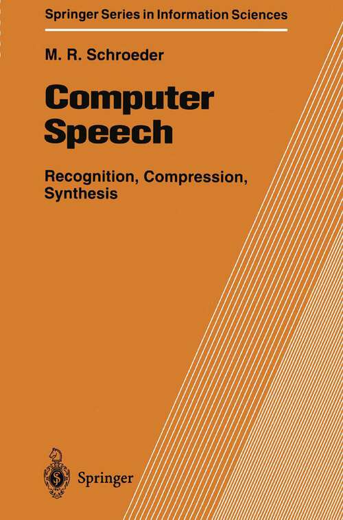 Book cover of Computer Speech: Recognition, Compression, Synthesis (1999) (Springer Series in Information Sciences #35)
