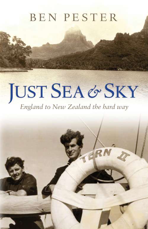 Book cover of Just Sea and Sky: England to New Zealand the Hard Way