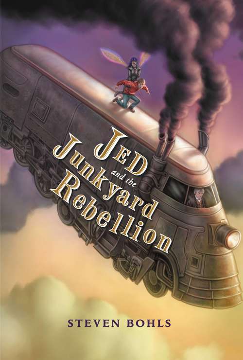 Book cover of Jed and the Junkyard Rebellion (Jed And The Junkyard War Ser. #2)