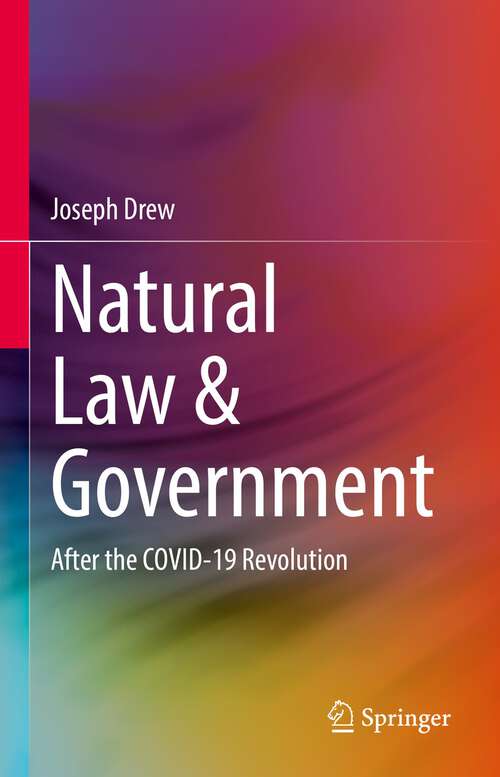 Book cover of Natural Law & Government: After the COVID-19 Revolution (1st ed. 2022)