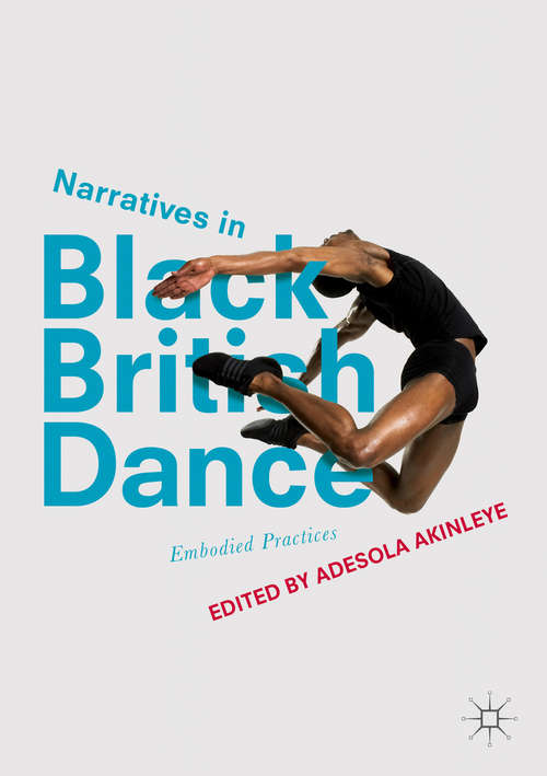 Book cover of Narratives in Black British Dance: Embodied Practices