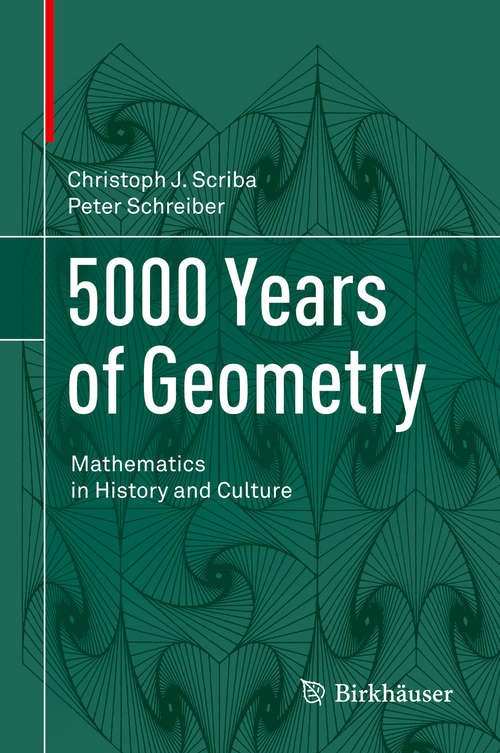 Book cover of 5000 Years of Geometry: Mathematics in History and Culture (2015)