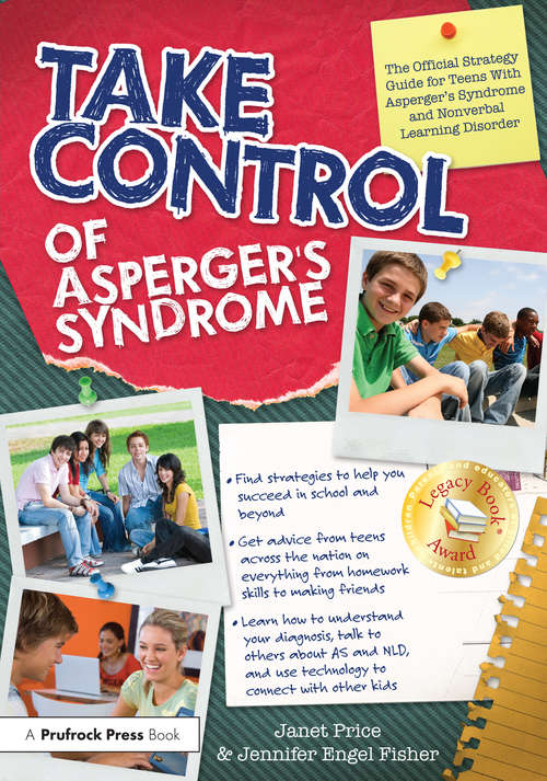 Book cover of Take Control of Asperger's Syndrome: The Official Strategy Guide for Teens With Asperger's Syndrome and Nonverbal Learning Disorder
