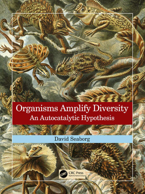 Book cover of Organisms Amplify Diversity: An Autocatalytic Hypothesis