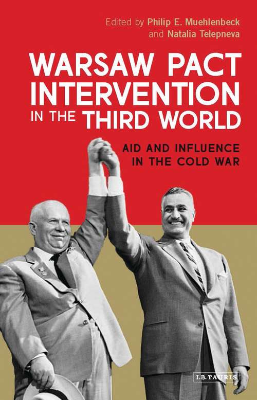Book cover of Warsaw Pact Intervention in the Third World: Aid and Influence in the Cold War (International Library Of Twentieth Century History Ser. #101)