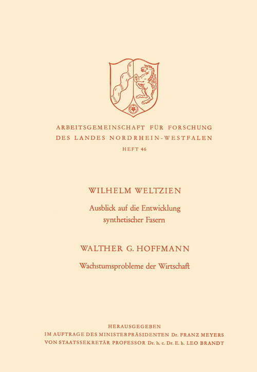 Book cover of Ausblick auf die Entwicklung synthetischer Fasern. Wachstumsprobleme der Wirtschaft (1959) (Arbeitsgemeinschaft für Forschung des Landes Nordrhein-Westfalen #46)