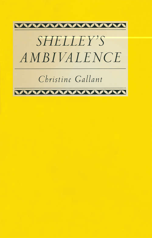Book cover of Shelley's Ambivalence (1st ed. 1989) (Studies in Romanticism)