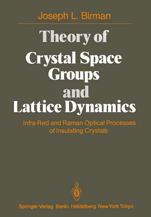 Book cover of Theory of Crystal Space Groups and Lattice Dynamics: Infra-Red and Raman Optical Processes of Insulating Crystals (1974)