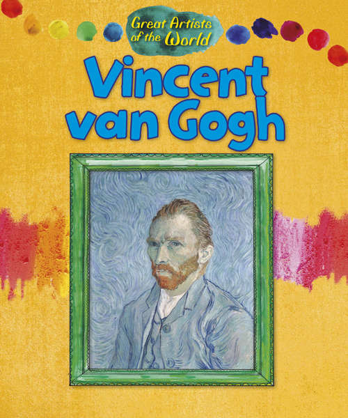 Book cover of Vincent van Gogh (Great Artists of the World #3)