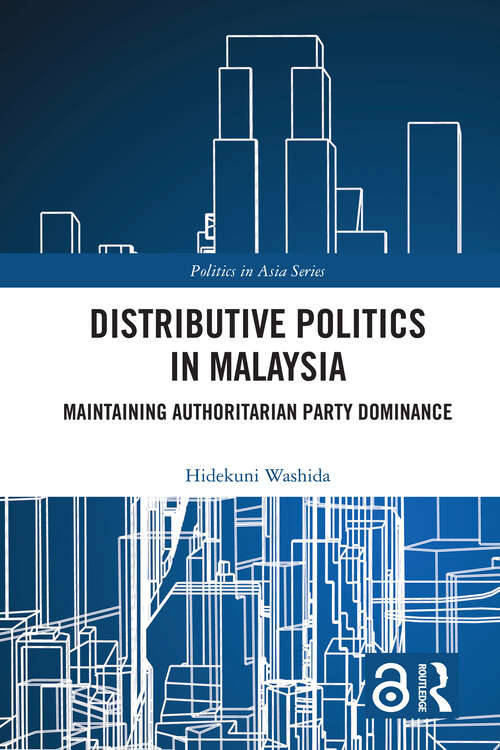 Book cover of Distributive Politics in Malaysia: Maintaining Authoritarian Party Dominance (Politics in Asia)
