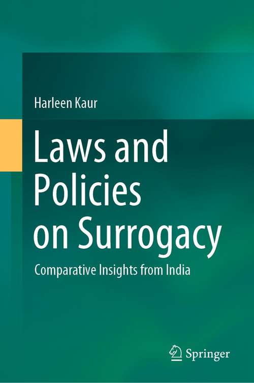 Book cover of Laws and Policies on Surrogacy: Comparative Insights from India (1st ed. 2021)