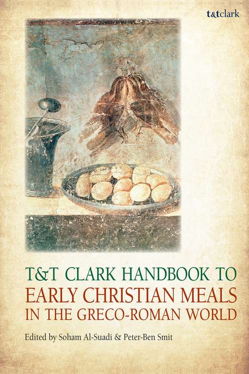 Book cover of T&T Clark Handbook to Early Christian Meals in the Greco-Roman World (T&T Clark Handbooks)