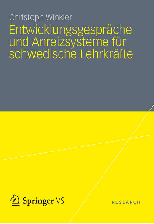 Book cover of Entwicklungsgespräche und Anreizsysteme für schwedische Lehrkräfte: Instrumente des schulischen Personalmanagements vor dem Hintergrund des neuen Steuerungsmodells (2013)