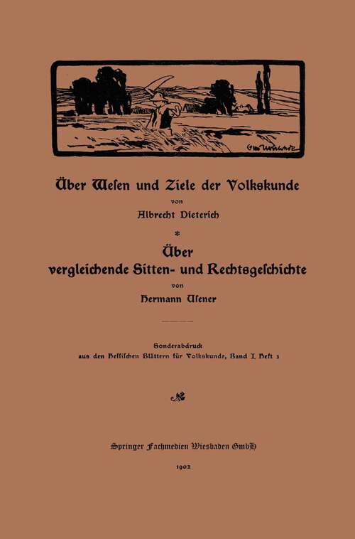 Book cover of Über Wesen und Ziele der Volkskunde: Über vergleichende Sitten- und Rechtsgeschichte (1902)