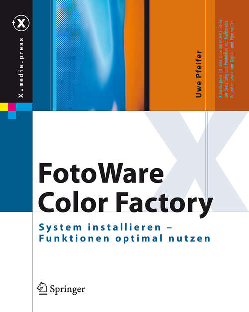 Book cover of FotoWare Color Factory: System installieren - Funktionen optimal nutzen (2007) (X.media.press)