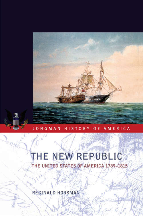 Book cover of The New Republic: The United States of America 1789-1815
