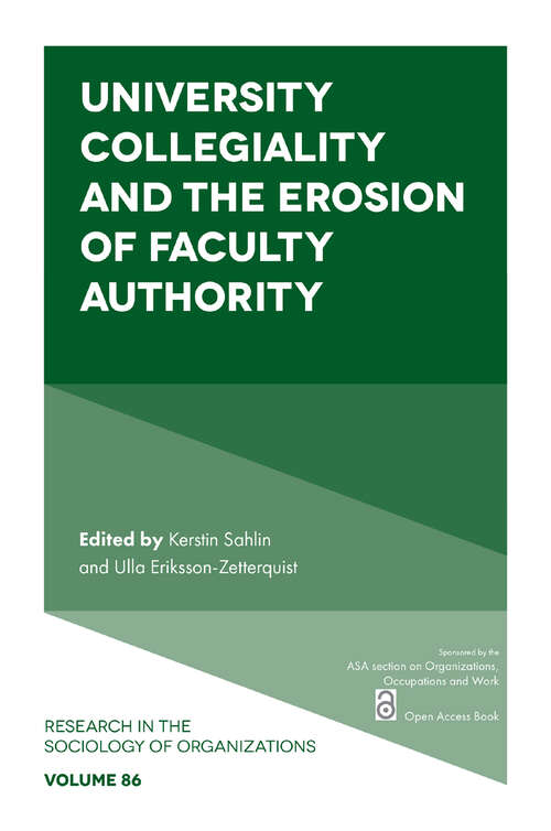 Book cover of University Collegiality and the Erosion of Faculty Authority (Research in the Sociology of Organizations #86)