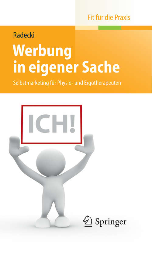 Book cover of Werbung in eigener Sache: Selbstmarketing für Physio- und Ergotherapeuten (2014) (Fit für die Praxis)