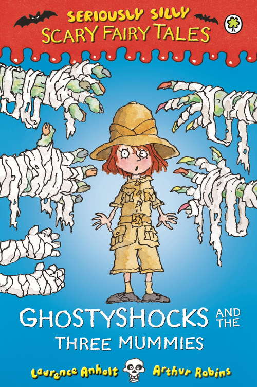 Book cover of Ghostyshocks and the Three Mummies: Scary Fairy Tales: 5: Ghostyshocks And The Three Mummies (ebook) (Seriously Silly: Scary Fairy Tales #5)