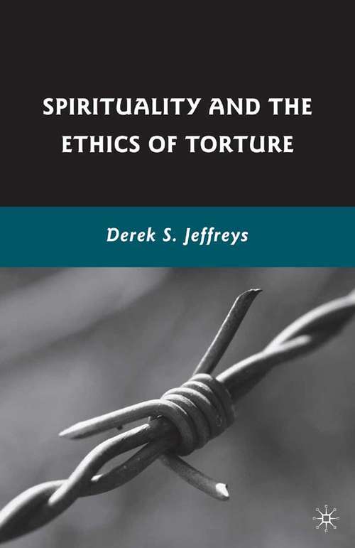 Book cover of Spirituality and the Ethics of Torture (2009)