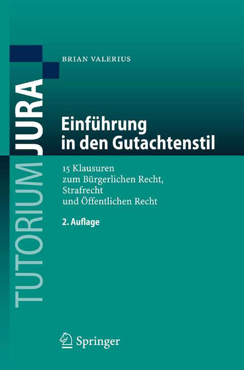 Book cover of Einführung in den Gutachtenstil: 15 Klausuren zum Bürgerlichen Recht, Strafrecht und Öffentlichen Recht (2., aktualisierte Aufl. 2007) (Tutorium Jura)