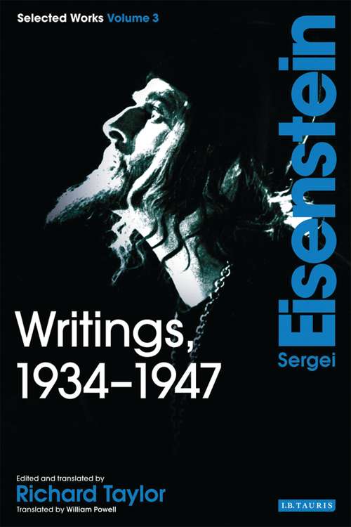 Book cover of Writings, 1934-1947: Sergei Eisenstein Selected Works, Volume 3