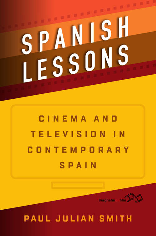 Book cover of Spanish Lessons: Cinema and Television in Contemporary Spain