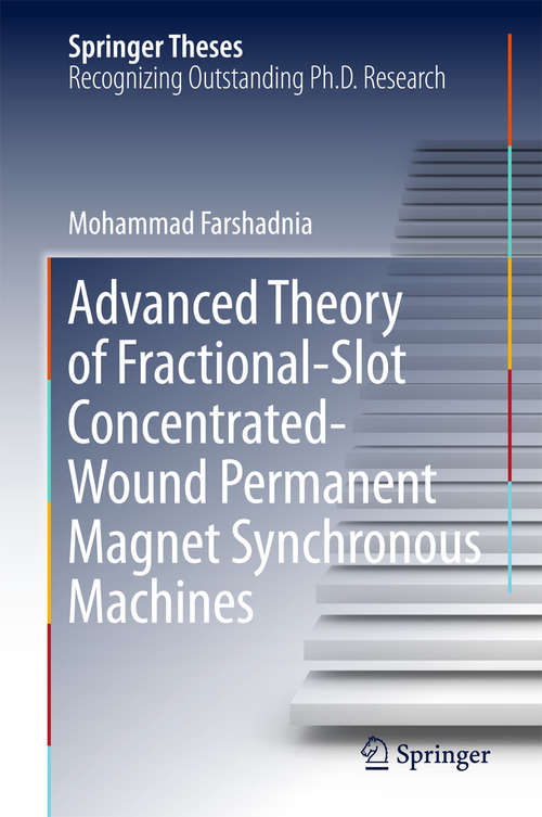 Book cover of Advanced Theory of Fractional-Slot Concentrated-Wound Permanent Magnet Synchronous Machines (Springer Theses)
