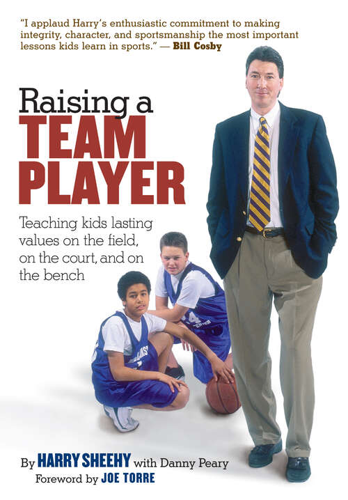 Book cover of Raising a Team Player: Teaching Kids Lasting Values on the Field, on the Court, and on the Bench