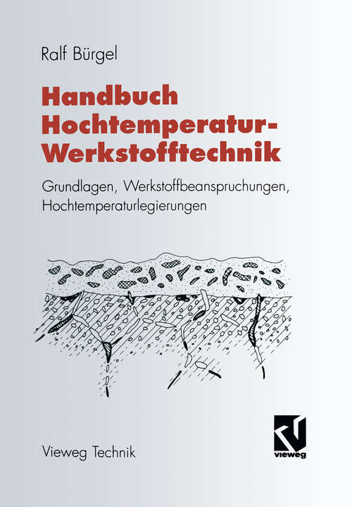 Book cover of Handbuch Hochtemperatur-Werkstofftechnik: Grundlagen, Werkstoffbeanspruchungen, Hochtemperaturlegierungen (1998)