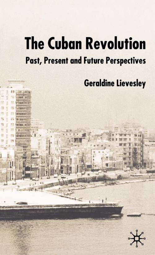 Book cover of The Cuban Revolution: Past, Present and Future (2004)