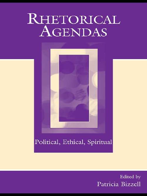 Book cover of Rhetorical Agendas: Political, Ethical, Spiritual
