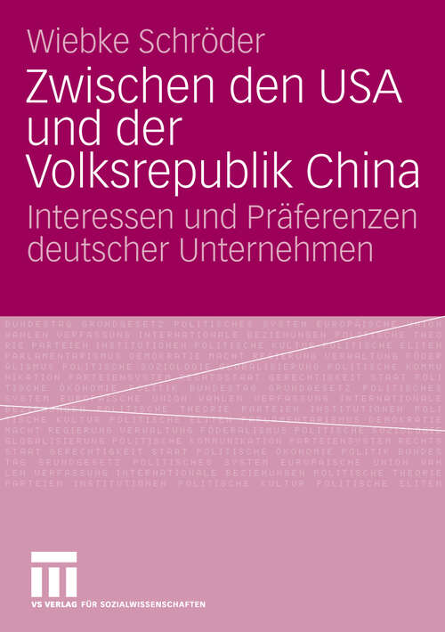 Book cover of Zwischen den USA und der Volksrepublik China: Interessen und Präferenzen deutscher Unternehmen (2010)