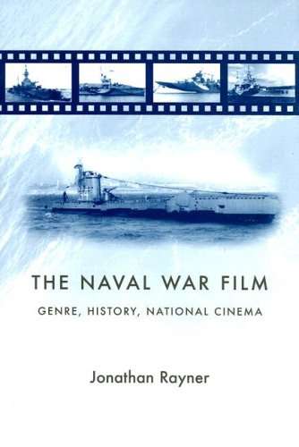 Book cover of The naval war film: Genre, history and national cinema