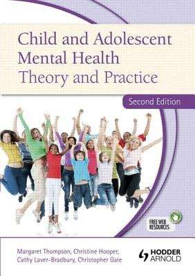 Book cover of Child And Adolescent Mental Health: Theory And Practice (PDF)