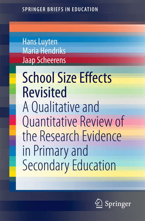 Book cover of School Size Effects Revisited: A Qualitative and Quantitative Review of the Research Evidence in Primary and Secondary Education (2014) (SpringerBriefs in Education #0)