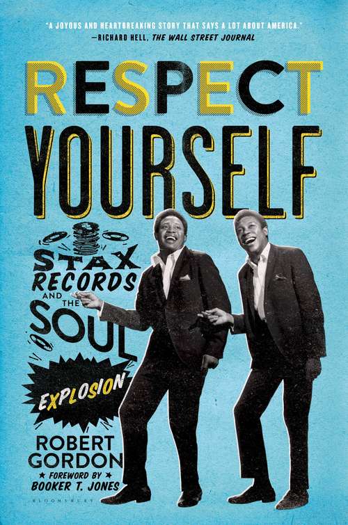Book cover of Respect Yourself: Stax Records and the Soul Explosion