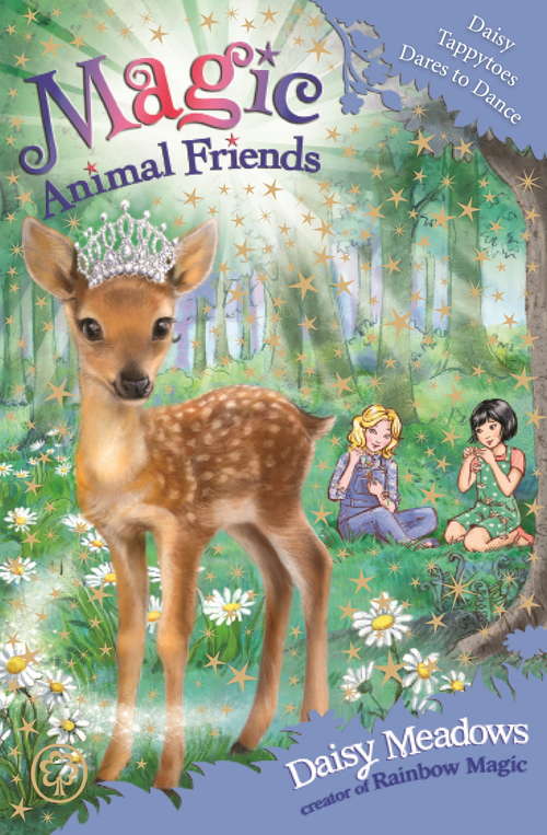 Book cover of Daisy Tappytoes Dares to Dance: Book 30 (Magic Animal Friends #30)