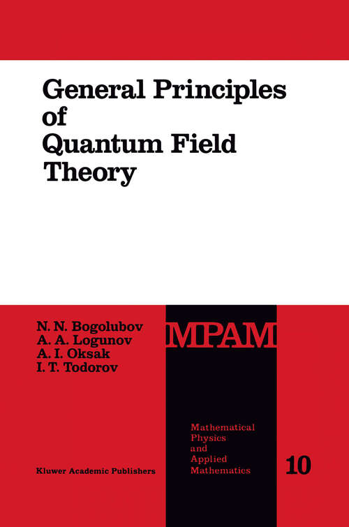 Book cover of General Principles of Quantum Field Theory (1990) (Mathematical Physics and Applied Mathematics #10)