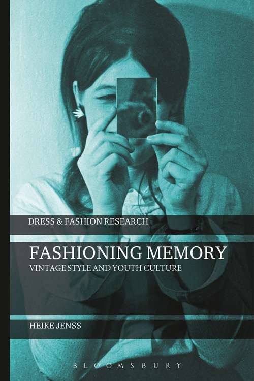 Book cover of Fashioning Memory: Vintage Style and Youth Culture (Dress and Fashion Research)