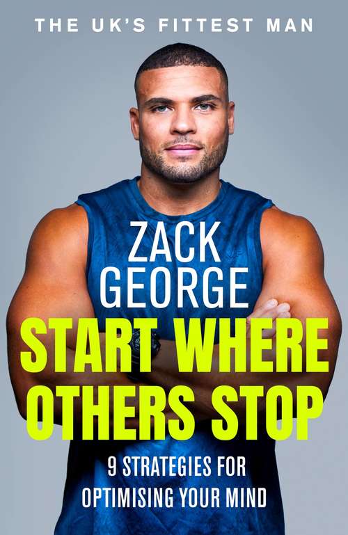 Book cover of Start Where Others Stop: 9 strategies for optimising your mind