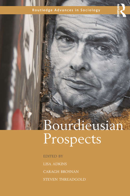 Book cover of Bourdieusian Prospects (Routledge Advances in Sociology)