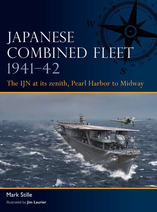 Book cover of Japanese Combined Fleet 1941–42: The IJN at its zenith, Pearl Harbor to Midway (Fleet #1)