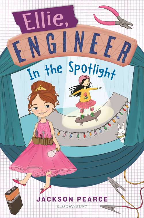 Book cover of Ellie, Engineer: In the Spotlight (Ellie, Engineer)