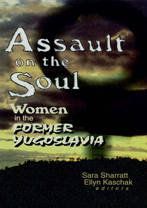 Book cover of Assault on the Soul: Women in the Former Yugoslavia